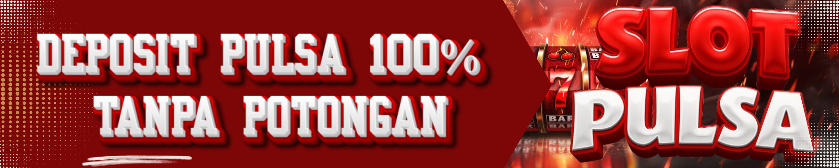DEPOSIT PULSA 100% TANPA POTONGAN